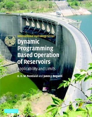 Dynamic Programming Based Operation of Reservoirs by Nandalal, K. D. W.