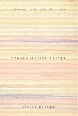 Contemplative Prayer by Danaher, James P.