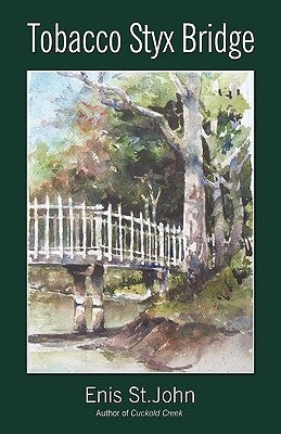 Tobacco Styx Bridge by Enis St John, St John