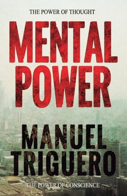 Mental power: The power of thought by Triguero, Manuel