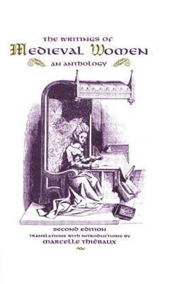 The Writings of Medieval Women: An Anthology by Theibaux, Marcelle