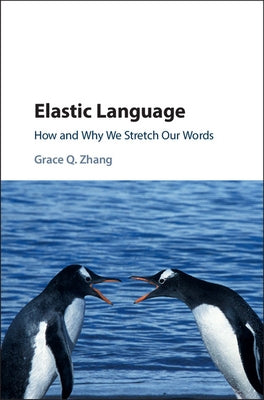 Elastic Language by Zhang, Grace