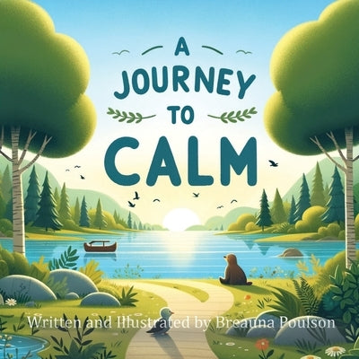 A Journey to Calm by Poulson, Breauna