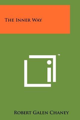 The Inner Way by Chaney, Robert Galen