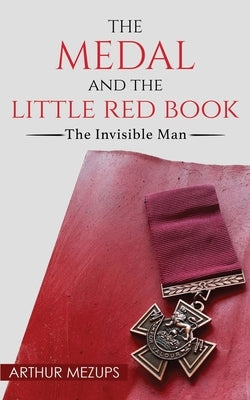 The Medal and The Little Red Book: The Invisible Man by Reyne, Opal