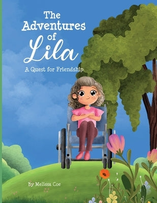 The Adventures of Lila: A Quest for Friendship by Coe, Melissa