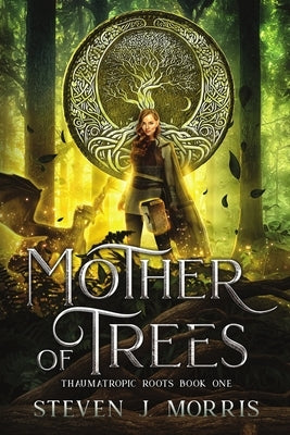 Mother of Trees by Morris, Steven J.