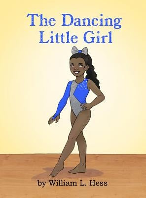 The Dancing Little Girl by Hess, William L.