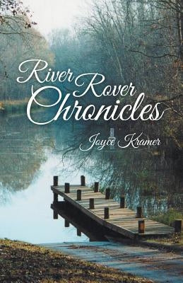 River Rover Chronicles by Kramer, Joyce