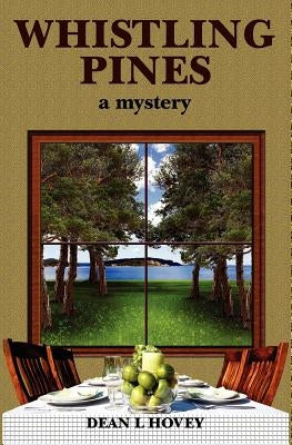 Whistling Pines: a Mystery by Hovey, Dean L.