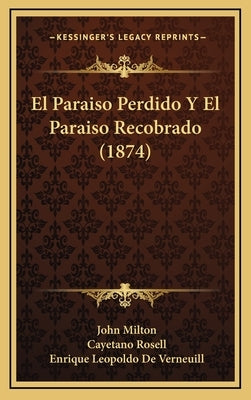 El Paraiso Perdido Y El Paraiso Recobrado (1874) by Milton, John