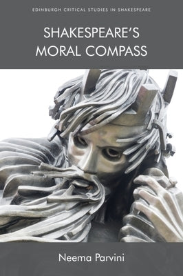 Shakespeare's Moral Compass by Parvini, Neema