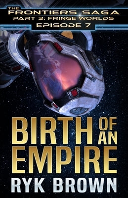 Ep.#3.7 - "Birth of an Empire" by Brown, Ryk