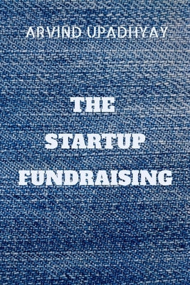 The Startup Fundraising by Upadhyay, Arvind