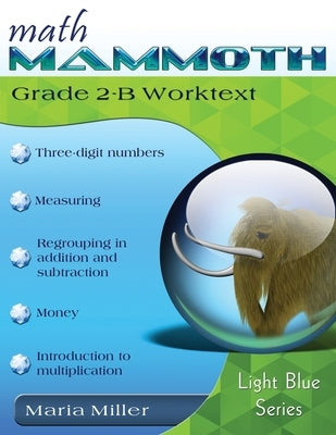 Math Mammoth Grade 2-B Student Worktext by Miller, Maria