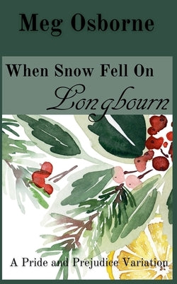 When Snow Fell on Longbourn by Osborne, Meg