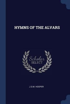 Hymns of the Alvars by Hooper, Jsm