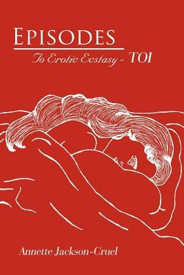 Episodes: To Erotic Ecstasy - TOI by Jackson-Cruel, Annette