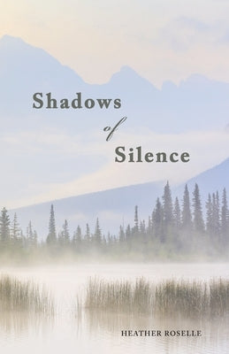 Shadows of Silence by Roselle, Heather