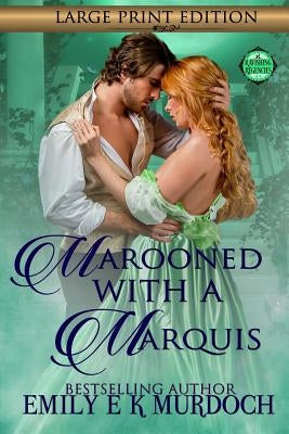 Marooned with a Marquis: A Steamy Regency Romance by Murdoch, Emily