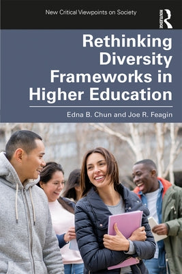 Rethinking Diversity Frameworks in Higher Education by Chun, Edna