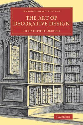 The Art of Decorative Design by Dresser, Christopher