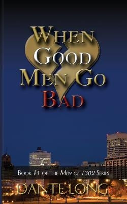 When Good Men Go Bad by Long, Dante