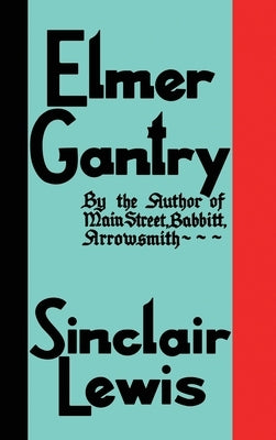 Elmer Gantry: The Original 1927 Edition by Lewis, Sinclair
