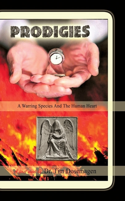 Prodigies: A Warring Species And The Human Heart by Dosemagen, Tim