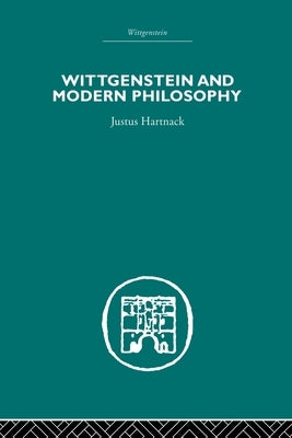 Wittgenstein and Modern Philosophy by Hartnack, Justus