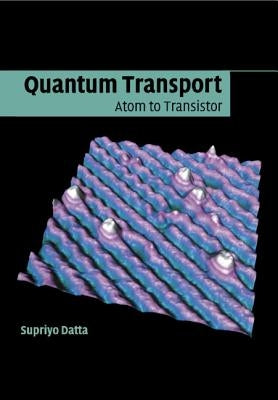 Quantum Transport by Datta, Supriyo