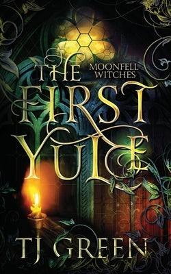 The First Yule: Paranormal Novella by Green, Tj