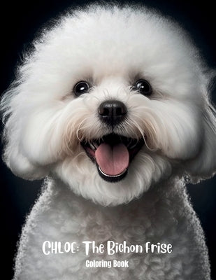Chloe The Bichon Frise Coloring Book by Gray, Victoria