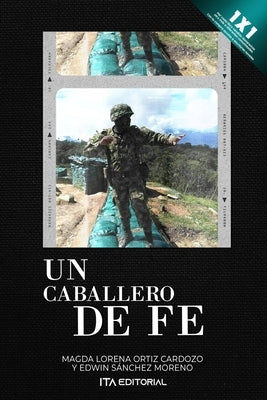 Un caballero de fe: Combatir sin temor by SÃ¡nchez Moreno, Edwin