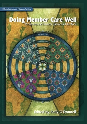 Doing Member Care Well: Perspectives and Practices From Around the World by O'Donnell, Kelly