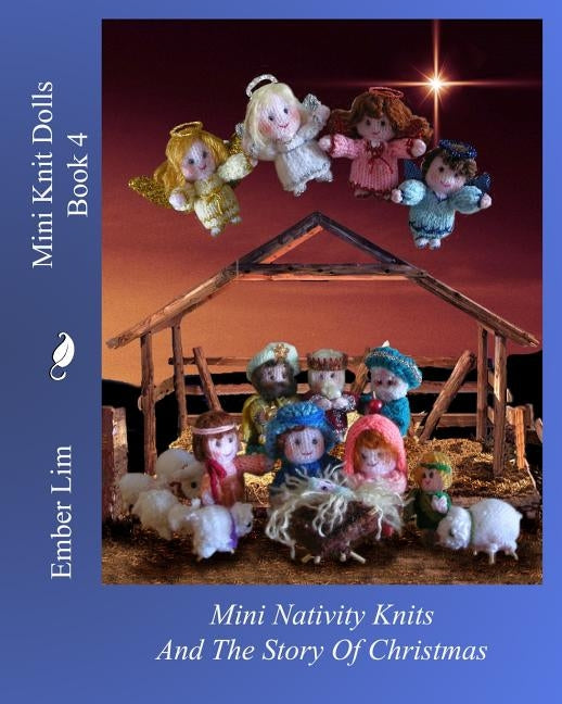 Mini Knit Dolls Book 4: Mini Nativity Knits by Lim, Ember