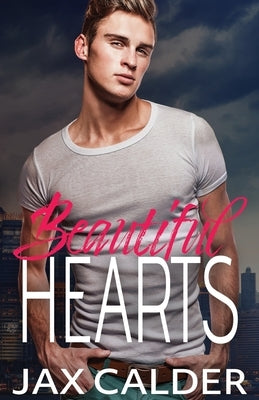 Beautiful Hearts: An Age-Gap, Single Dad MM Romance by Calder, Jax
