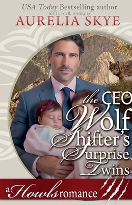 CEO Wolf Shifter's Surprise Twins by Skye, Aurelia