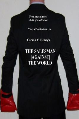 The Salesman Against the World by Heady, Carson V.