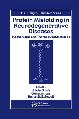 Protein Misfolding in Neurodegenerative Diseases: Mechanisms and Therapeutic Strategies by Sewell, Robert D. E.