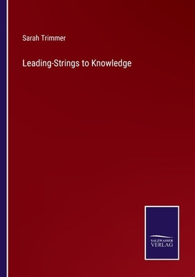 Leading-Strings to Knowledge by Trimmer, Sarah