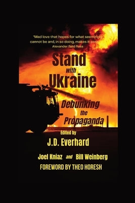 Stand with Ukraine: Hard-hitting Perspectives from the Resistance by Everhard, J. D.