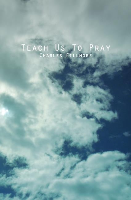 Teach Us To Pray by Fillmore, Charles