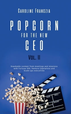 Popcorn for the New CEO Volume 2 by Franczia, Caroline