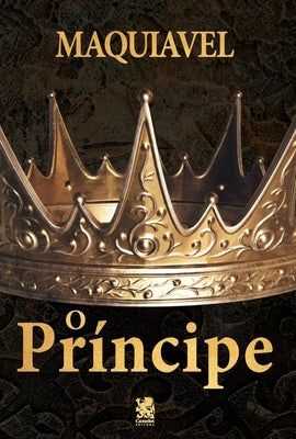 O Príncipe - Nicolau Maquiavel by Maquiavel, Nicolau