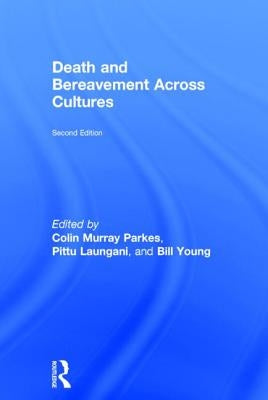 Death and Bereavement Across Cultures: Second edition by Parkes, Colin Murray