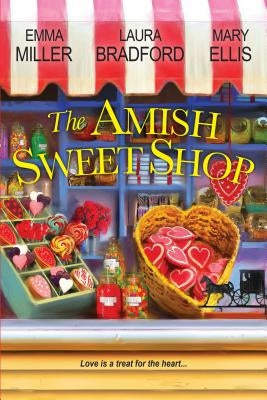 The Amish Sweet Shop by Miller, Emmar