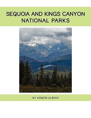 Sequoia and Kings Canyon National Parks by Albino, Joseph