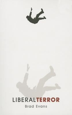 Liberal Terror by Evans, Brad