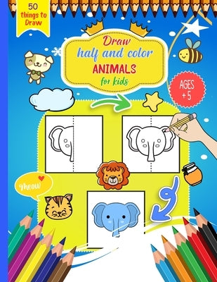 Draw Half and color animals for kids: Finish and draw The Other Half of Picture..Practice Symmetry And Grid Art By Drawing Animals, Dogs, Cats, Sea An by Camp, Childhood